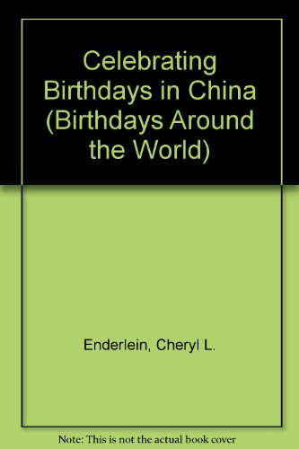 9780531115466: Celebrating Birthdays in China (Birthdays Around the World)