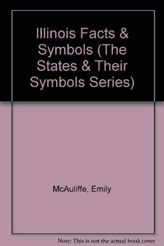 9780531115510: Illinois Facts & Symbols (The States & Their Symbols Series)