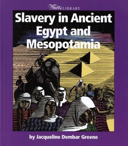 Stock image for Slavery in Ancient Egypt and Mesopotamia for sale by Better World Books