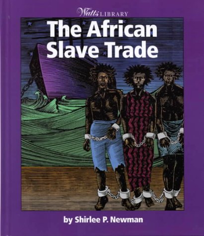 9780531116944: The African Slave Trade (Watts Library: History of Slavery)