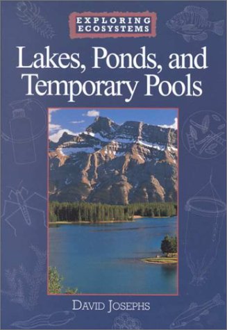Beispielbild fr Lakes, Ponds, and Temporary Pools (Exploring Ecosystems) zum Verkauf von SecondSale