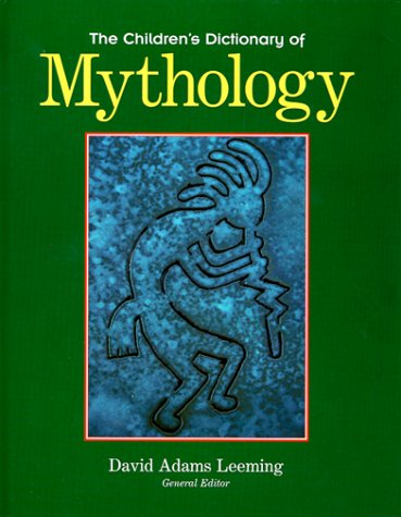 Imagen de archivo de The Children's Dictionary of Mythology (Reference, Children's Dictionary Series) a la venta por HPB-Emerald