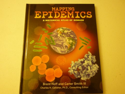 9780531117132: Mapping Epidemics: A Historical Atlas of Disease (Watts Reference)