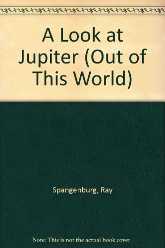 Imagen de archivo de A Look at Jupiter (Out of This World) a la venta por HPB-Emerald