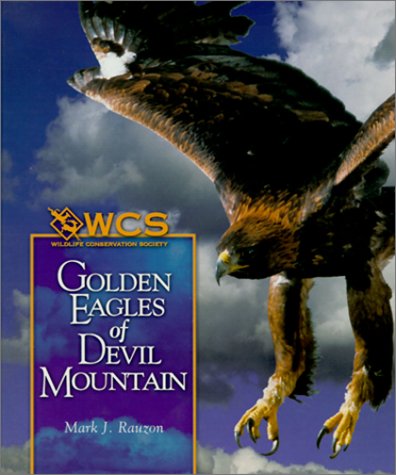 Stock image for Golden Eagles of Devil Mountain (Wildlife Conservation Society Books) for sale by Booksavers of MD