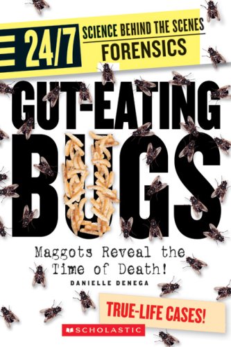 Stock image for Gut-Eating Bugs : Maggots Reveal the Time of Death! for sale by Better World Books