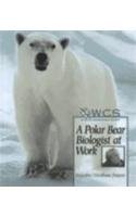 Stock image for Polar Bear Biologist at Work (Wildlife Conservation Society Books) for sale by Irish Booksellers