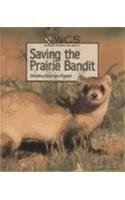 Stock image for Wildlife Conservation Society: Saving the Prairie Bandit for sale by Better World Books: West