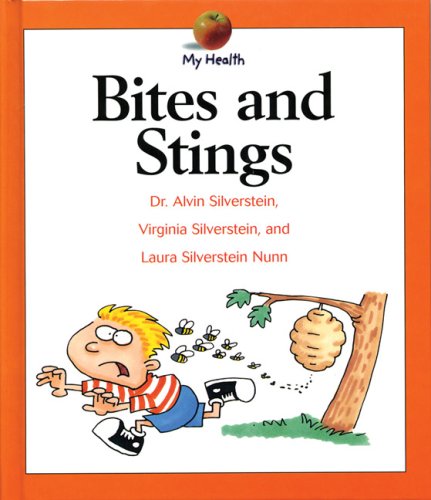 Bites and Stings (My Health) (9780531118610) by Silverstein, Alvin; Silverstein, Virginia B.; Nunn, Laura Silverstein