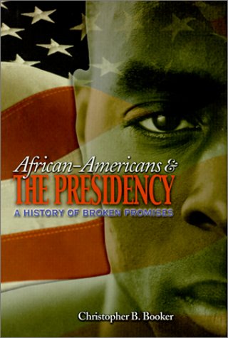 Stock image for African-Americans and the Presidency : A History of Broken Promises for sale by Better World Books