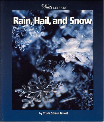 Stock image for Watts Library: Rain, Hail, and Snow for sale by Better World Books