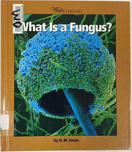 Imagen de archivo de What Is a Fungus? (Watts Library: Plants and Fungi) a la venta por Half Price Books Inc.