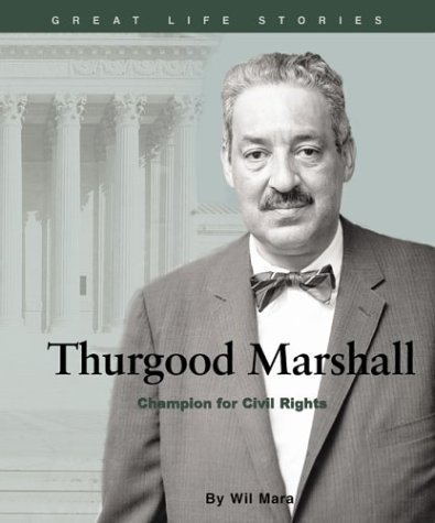Stock image for Thurgood Marshall: Champion for Civil Rights (Great Life Stories) for sale by Ergodebooks