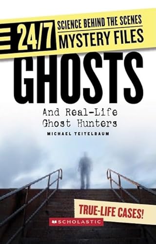 Beispielbild fr Ghosts: And Real-Life Ghost Hunters (24/7: Science Behind the Scenes: Mystery Files) zum Verkauf von Gulf Coast Books