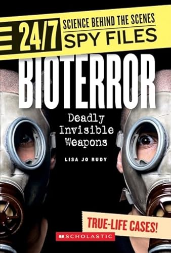 Stock image for Bioterror: Deadly Invisible Weapons (24/7: Science Behind the Scenes: Spy Files) for sale by More Than Words