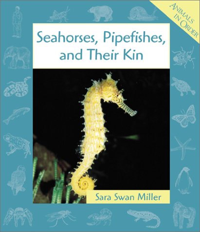 9780531121719: Seahorses, Pipefishes, and Their Kin (Animals in Order)