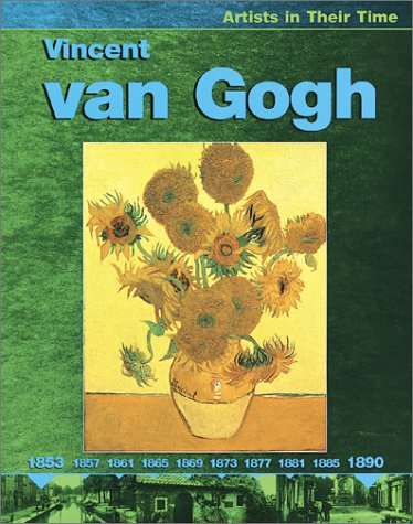 Stock image for Vincent Van Gogh (Artists In Their Time) for sale by Library House Internet Sales