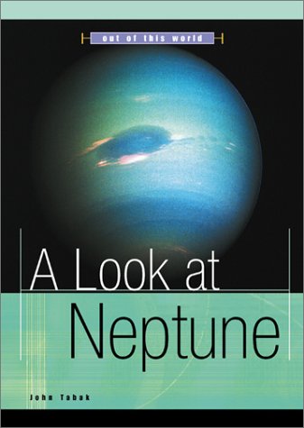 Beispielbild fr Out of This World: a Look at Neptune zum Verkauf von Better World Books
