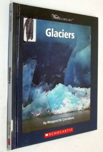Imagen de archivo de Watts Library: Glaciers a la venta por Better World Books: West