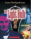 9780531123348: The Light Bulb (Inventions That Shaped the World)