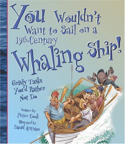 Stock image for Sail on a 19th-Century Whaling Ship! : Grisly Tasks You'd Rather Not Do for sale by Better World Books