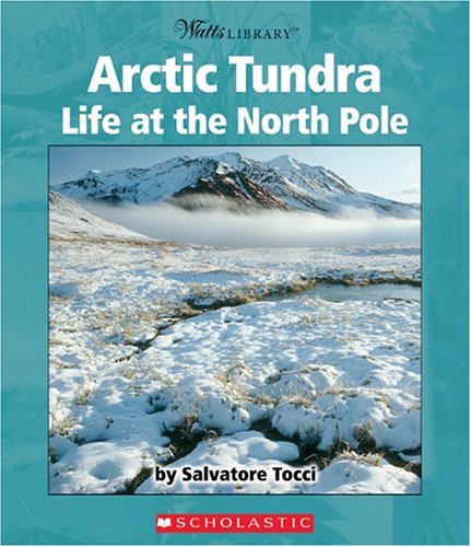 Beispielbild fr Arctic Tundra : Life at the North Pole zum Verkauf von Better World Books