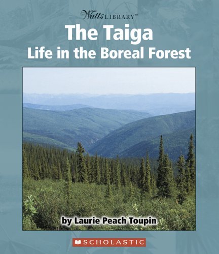 9780531123874: The Taiga: Life In The Boreal Forest (Watts Library)
