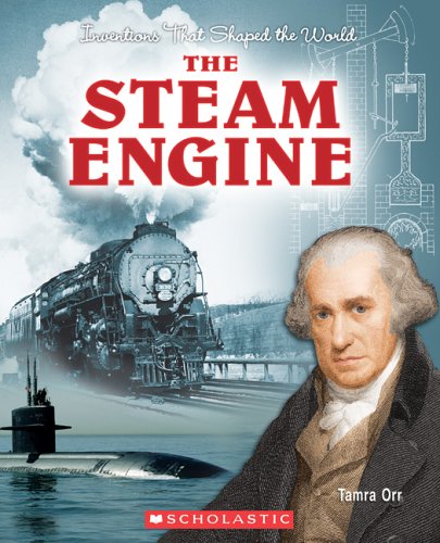 The Steam Engine (INVENTIONS THAT SHAPED THE WORLD) (9780531124000) by Orr, Tamra