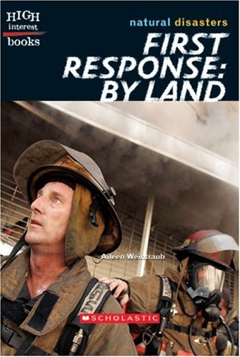 First Response by Land (High Interest Books: Natural Disasters) (9780531124338) by Weintraub, Aileen