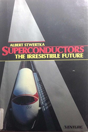 Stock image for Superconductors: The Irresistible Future (Venture Book) for sale by Booksavers of MD