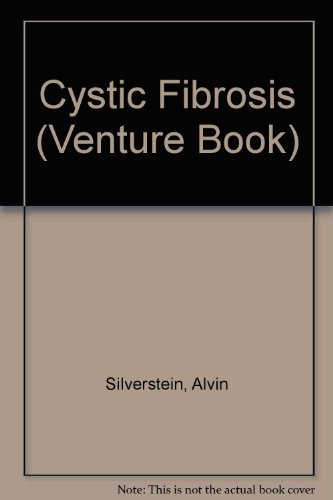 Cystic Fibrosis (Venture Book) (9780531125526) by Silverstein, Alvin; Silverstein, Virginia B.; Silverstein, Robert