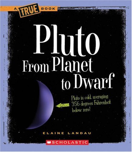 9780531125663: Pluto: From Planet to Dwarf (True Books)