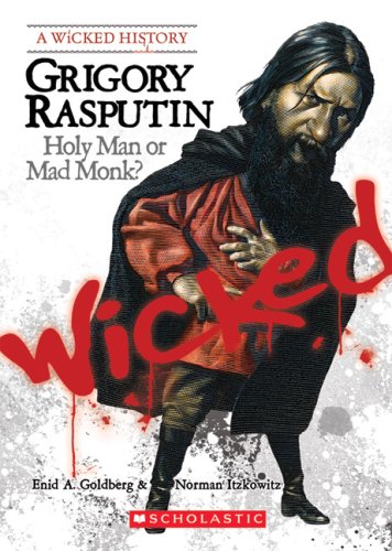 Stock image for Grigory Rasputin: Holy Man or Mad Monk? (Wicked History) for sale by SecondSale