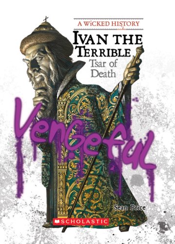 Beispielbild fr Ivan the Terrible (a Wicked History) (Library Edition) zum Verkauf von Better World Books