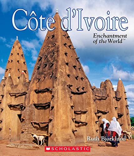 Imagen de archivo de C�te d'Ivoire (Ivory Coast) (Enchantment of the World) (Enchantment of the World. Second Series) a la venta por More Than Words