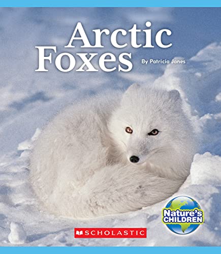 Beispielbild fr Arctic Foxes (Nature's Children) (Library Edition) zum Verkauf von Better World Books