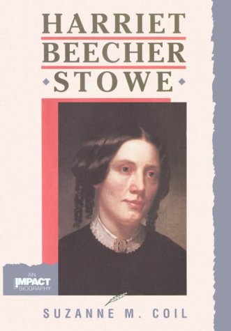 Harriet Beecher Stowe (Impact Biographies)