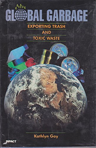 Beispielbild fr Global Garbage : Exporting Trash and Toxic Waste zum Verkauf von Better World Books