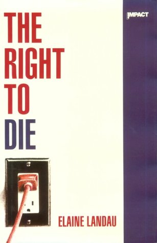 The Right to Die (Impact Bks. )