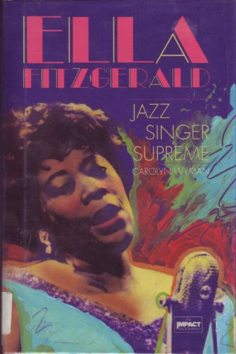 Stock image for Ella Fitzgerald: Jazz Singer Supreme (Impact Biography) for sale by HPB-Diamond