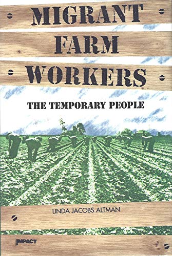 Imagen de archivo de Migrant Farm Workers: The Temporary People (An Impact Book) a la venta por HPB-Red