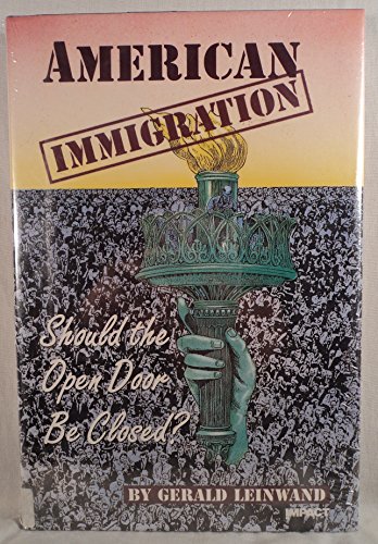 Beispielbild fr American Immigration : Should the Open Door Be Closed? zum Verkauf von Better World Books