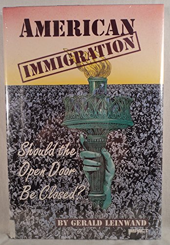 Imagen de archivo de American Immigration : Should the Open Door Be Closed? a la venta por Better World Books