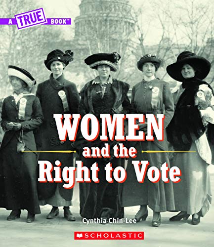 Imagen de archivo de Women and the Right to Vote (A True Book) (Library Edition) (A True Book: Women's History in the U.S a la venta por Save With Sam