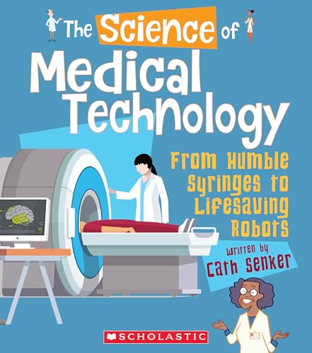 Immagine dell'editore per The Science of Medical Technology: From Humble Syringes to Lifesaving Robots (The Science of Engineering) venduto da BooksRun