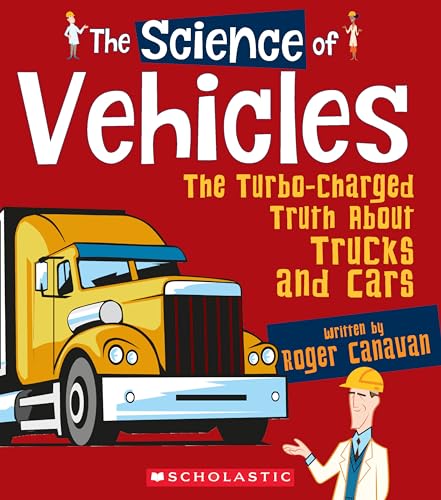 Stock image for The Science of Vehicles: the Turbo-Charged Truth about Trucks and Cars (the Science of Engineering) (Library Edition) for sale by Better World Books