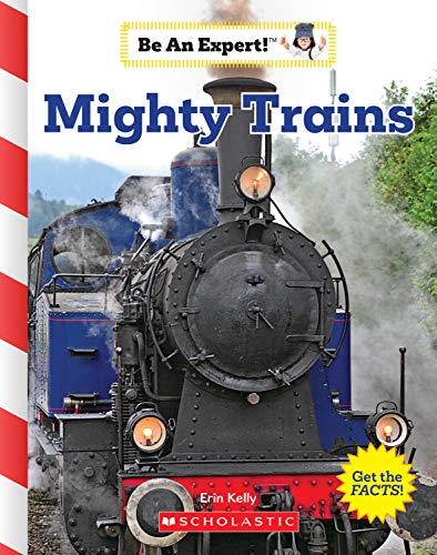 Beispielbild fr Mighty Trains (Be an Expert!) zum Verkauf von Better World Books