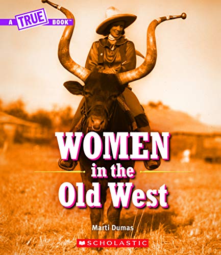 Stock image for Women in the Old West (a True Book) for sale by Better World Books