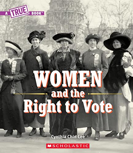 Imagen de archivo de Women and the Right to Vote (a True Book) a la venta por Better World Books