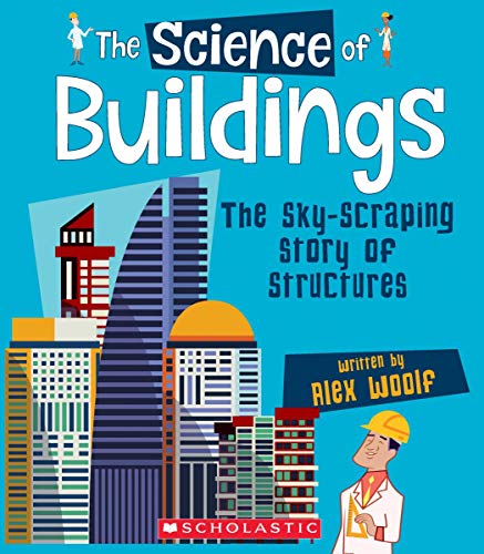 Stock image for The Science of Buildings: The Sky-Scraping Story of Structures (The Science of Engineering) for sale by Gulf Coast Books